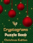Cryptograms Puzzle Book: Cryptograms - Christmas Edition, Cryptograms Puzzle Book For Adults Large Print, Cryptograms Puzzle Books For Adults W Cover Image