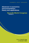 Advances in Economics and Econometrics: Theory and Applications: Seventh World Congress By David M. Kreps (Editor), Kenneth F. Wallis (Editor) Cover Image
