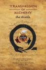 Transmission of Alchemy: The Epistle of Morienus to Khālid bin Yazīd (Paperback Color Edition) (Quintessence Classical Alchemy #3) By J. Erik Laport, Darius Klein Ma (Translator), Mar Aaron Butler Ma (Editor) Cover Image