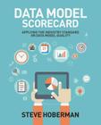 Data Model Scorecard: Applying the Industry Standard on Data Model Quality By Steve Hoberman Cover Image