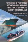 The Function of Protection & Indemnity Marine Insurance in Relation to Ship Owner´s Liability for Cargo Claims: Framing the Legal Context Cover Image