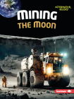 Mining the Moon By Diane Lindsey Reeves Cover Image