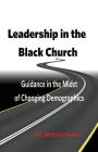 Leadership in the Black Church: Guidance in the Midst of Changing Demographics By Michael Evans Cover Image