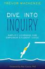 Dive into Inquiry By Trevor MacKenzie Cover Image