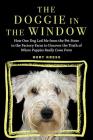 The Doggie in the Window: How One Dog Led Me from the Pet Store to the Factory Farm to Uncover the Truth of Where Puppies Really Come from Cover Image