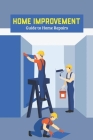 Home Improvement: Guide to Home Repairs: Repair & Improve Your Home Cover Image