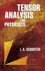Tensor Analysis for Physicists, Second Edition (Dover Books on Physics) Cover Image