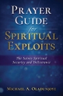 Prayer Guide for Spiritual Exploits: The Saints Spiritual Security & Deliverance Cover Image