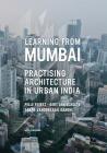 Learning from Mumbai: Practising Architecture in Urban India By Gert Jan Scholte, Pelle Poiesz, Sanne Vanderkaaij Gandhi Cover Image