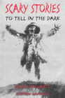 Scary Stories to Tell in the Dark By Alvin Schwartz, Stephen Gammell (Illustrator) Cover Image