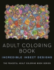 Adult Coloring Book: Incredible Insect Designs (Creative Adult Coloring) Cover Image
