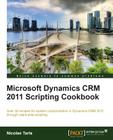 Microsoft Dynamics Crm 2011 Scripting Cookbook Cover Image