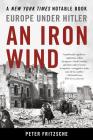 An Iron Wind: Europe Under Hitler By Peter Fritzsche Cover Image