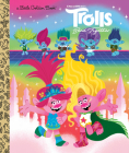 Trolls Band Together Little Golden Book (DreamWorks Trolls) Cover Image
