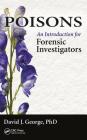Poisons: An Introduction for Forensic Investigators Cover Image