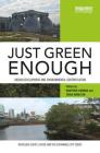 Just Green Enough: Urban Development and Environmental Gentrification (Routledge Equity) By Winifred Curran (Editor), Trina Hamilton (Editor) Cover Image