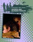 Divorce and Blended Families (Straight Talk About...(Crabtree)) Cover Image