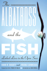 The Albatross and the Fish: Linked Lives in the Open Seas Cover Image