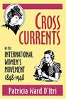 Cross Currents in the International Women's Movement, 1848-1948 Cover Image