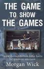 The Game to Show the Games: Inside the multi-billion dollar battle for sports on television Cover Image