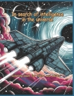 In search of intelligence in the universe Cover Image