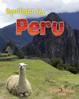 Spotlight on Peru (Bobbie Kalman Books) By Robin Johnson, Bobbie Kalman Cover Image