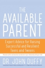 Available Parent: Expert Advice for Raising Successful and Resilient Teens and Tweens Cover Image