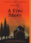 A Fire Story (Updated and Expanded Edition): A Graphic Novel Cover Image