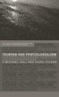 Tourism and Postcolonialism: Contested Discourses, Identities and Representations (Contemporary Geographies of Leisure) By Michael C. Hall (Editor), Hazel Tucker (Editor) Cover Image