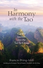 In Harmony with the Tao: A Guided Journey into the Tao Te Ching By Francis Pring-Mill Cover Image