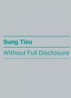 Without Full Disclosure By Sung Tieu Cover Image