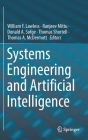 Systems Engineering and Artificial Intelligence By William F. Lawless (Editor), Ranjeev Mittu (Editor), Donald A. Sofge (Editor) Cover Image