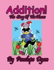 Addition! The Story Of The Plusses By Penelope Dyan, Penelope Dyan (Illustrator) Cover Image