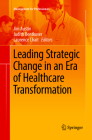 Leading Strategic Change in an Era of Healthcare Transformation (Management for Professionals) Cover Image