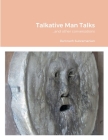 Talkative Man Talks: ...and other conversations By Ramnath Subramanian Cover Image