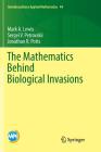 The Mathematics Behind Biological Invasions (Interdisciplinary Applied Mathematics #44) Cover Image