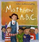 Matthew A.B.C. By Peter Catalanotto, Peter Catalanotto (Illustrator) Cover Image