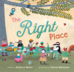 The Right Place By Beatrice Masini, Simona Mulazzani (Illustrator) Cover Image