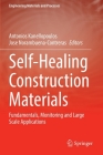 Self-Healing Construction Materials: Fundamentals, Monitoring and Large Scale Applications (Engineering Materials and Processes) By Antonios Kanellopoulos (Editor), Jose Norambuena-Contreras (Editor) Cover Image