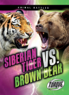 Siberian Tiger vs. Brown Bear By Nathan Sommer Cover Image
