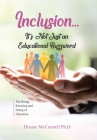 Inclusion...It's Not Just an Educational Buzzword: The Being, Knowing and Doing of Education By Dianne McConnell Ph. D. Cover Image