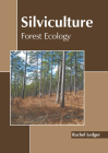 Silviculture: Forest Ecology By Rachel Ledger (Editor) Cover Image