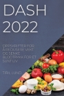 Dash 2022: Oppskrifter for Å Redusere Vekt Og Senke Blodtrykk for Et Sunt LIV By Tiril Lund Cover Image