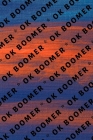 Ok Boomer By Hussar Publishing Group Cover Image
