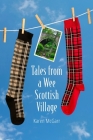 Tales from a Wee Scottish Village By Karen McGarr Cover Image