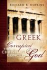How Greek Philosophy Corrupted the Christian Concept of God Cover Image