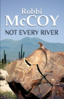 Not Every River By Robbi McCoy Cover Image