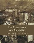 The Confessions of a Capitalist By Ernest J. P. Benn Cover Image