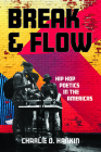 Break and Flow: Hip Hop Poetics in the Americas (New World Studies) By Charlie D. Hankin Cover Image