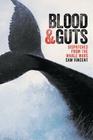 Blood and Guts: Dispatches from the Whale Wars Cover Image